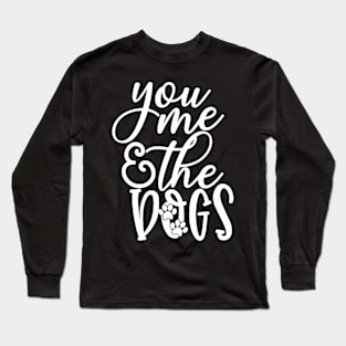 You Me And The Dogs Long Sleeve T-Shirt